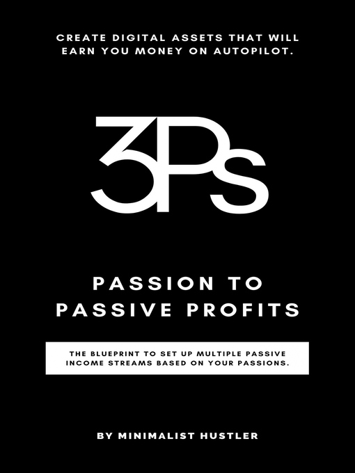 Title details for Passion to Passive Profits by Minimalist Hustler - Available